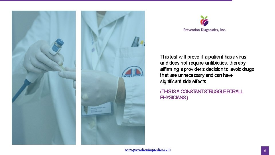 This test will prove if a patient has a virus and does not require