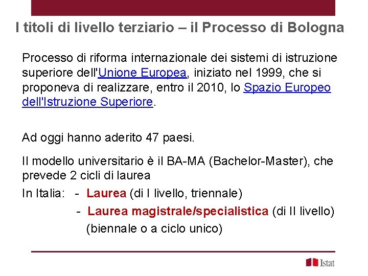 I titoli di livello terziario – il Processo di Bologna Processo di riforma internazionale