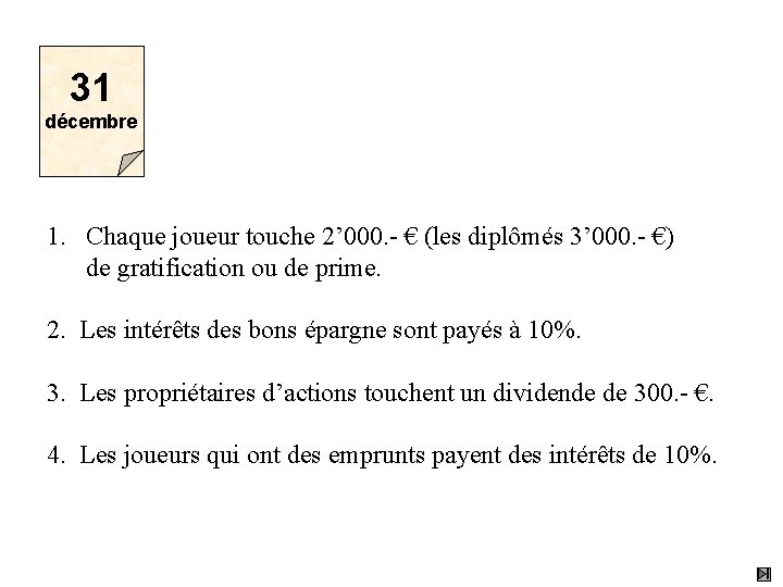 31 décembre 1. Chaque joueur touche 2’ 000. - € (les diplômés 3’ 000.