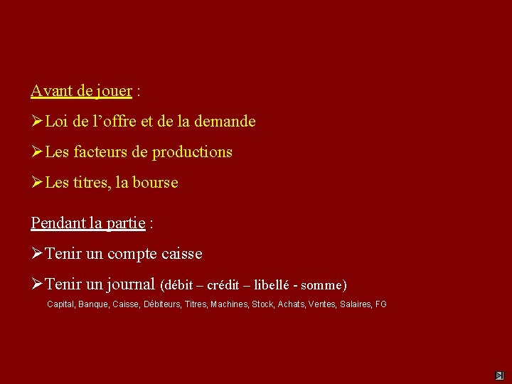 Avant de jouer : ØLoi de l’offre et de la demande ØLes facteurs de