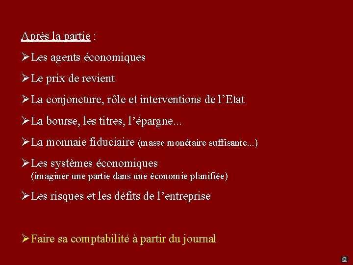 Après la partie : ØLes agents économiques ØLe prix de revient ØLa conjoncture, rôle