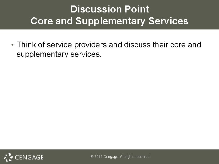 Discussion Point Core and Supplementary Services • Think of service providers and discuss their