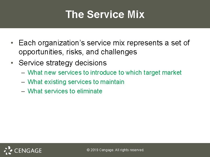 The Service Mix • Each organization’s service mix represents a set of opportunities, risks,