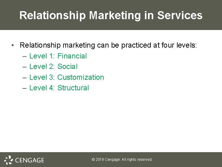 Relationship Marketing in Services • Relationship marketing can be practiced at four levels: –