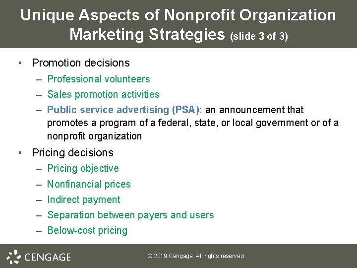 Unique Aspects of Nonprofit Organization Marketing Strategies (slide 3 of 3) • Promotion decisions