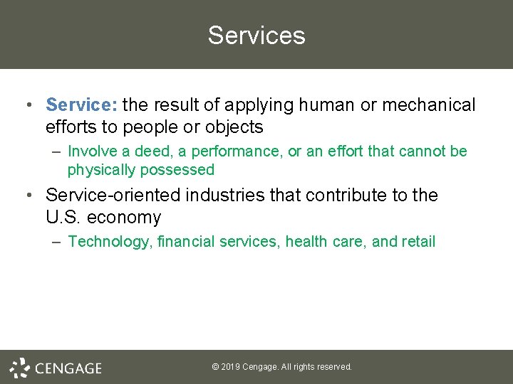 Services • Service: the result of applying human or mechanical efforts to people or