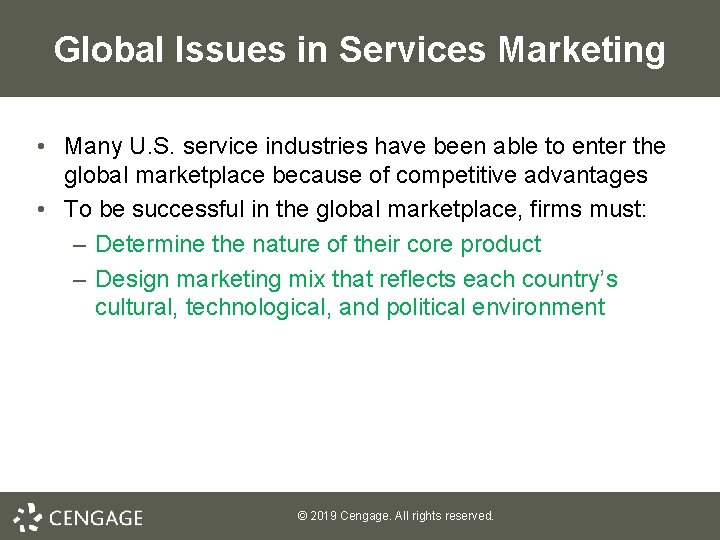 Global Issues in Services Marketing • Many U. S. service industries have been able