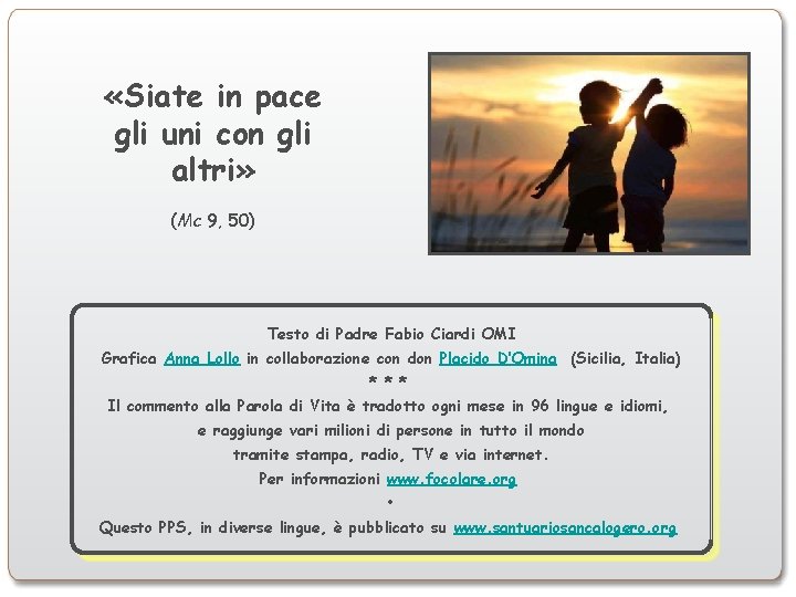  «Siate in pace gli uni con gli altri» (Mc 9, 50) Testo di