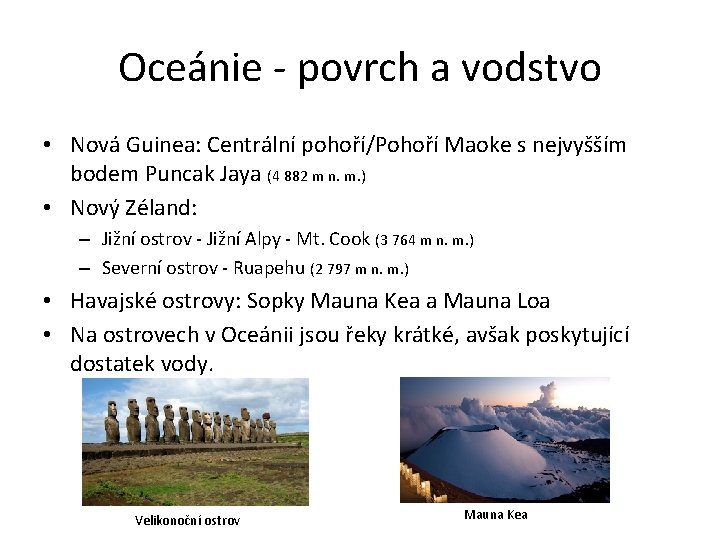 Oceánie - povrch a vodstvo • Nová Guinea: Centrální pohoří/Pohoří Maoke s nejvyšším bodem