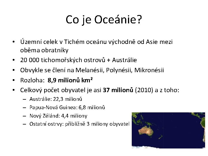 Co je Oceánie? • Územní celek v Tichém oceánu východně od Asie mezi oběma