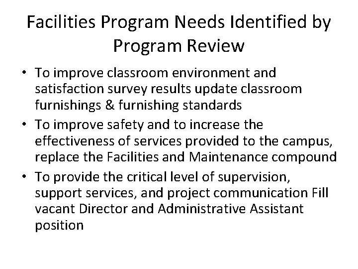Facilities Program Needs Identified by Program Review • To improve classroom environment and satisfaction
