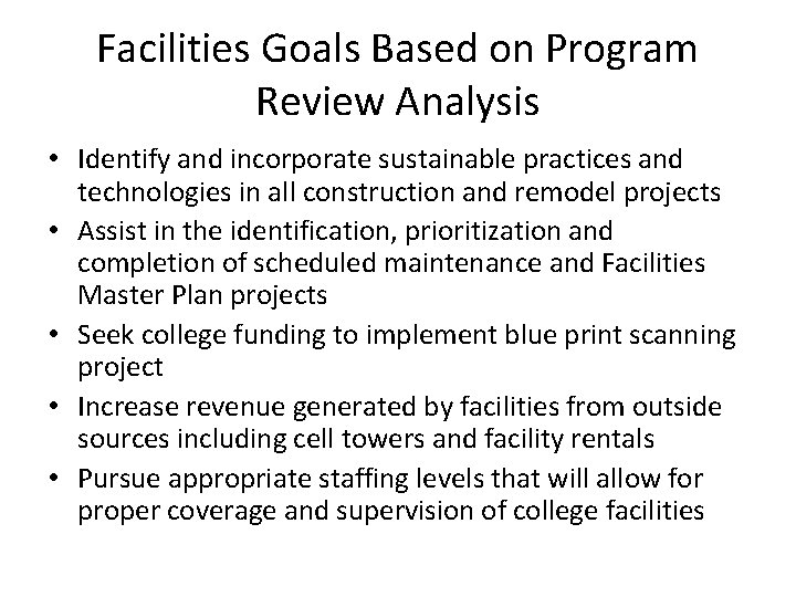 Facilities Goals Based on Program Review Analysis • Identify and incorporate sustainable practices and