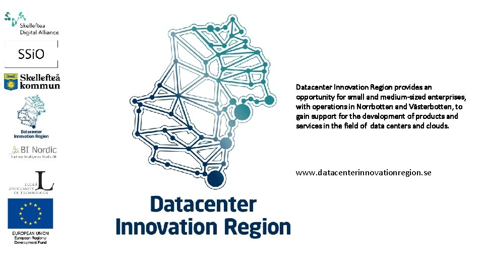 Datacenter Innovation Region provides an opportunity for small and medium-sized enterprises, with operations in