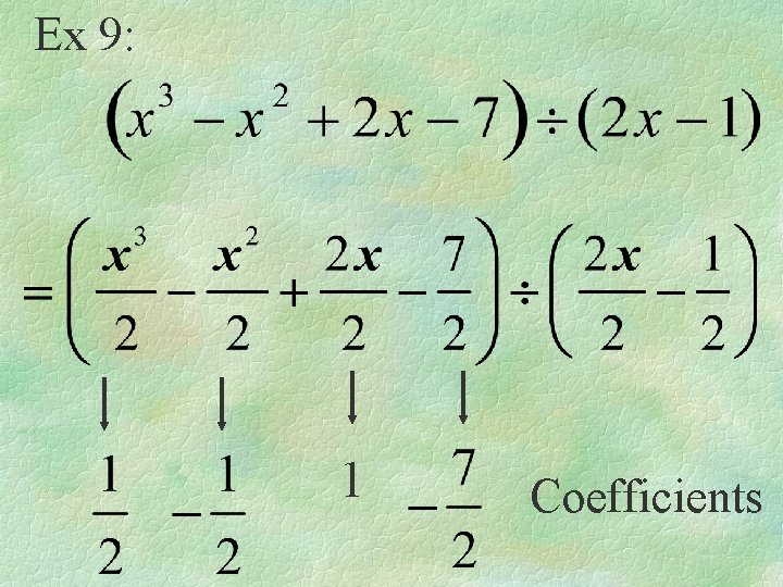 Ex 9: 1 Coefficients 