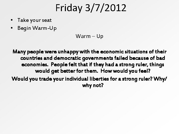 Friday 3/7/2012 • Take your seat • Begin Warm-Up Warm – Up Many people