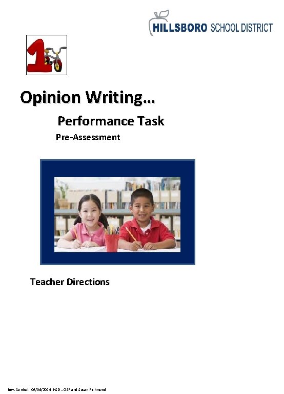 Opinion Writing… Performance Task Pre-Assessment Photo credit: Thinkstock Teacher Directions Rev. Control: 09/06/2014 HSD