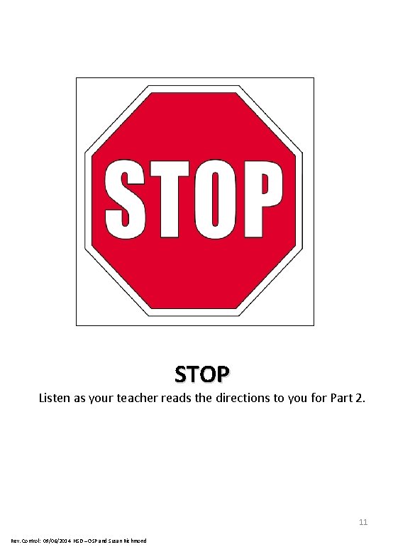 STOP Listen as your teacher reads the directions to you for Part 2. 11