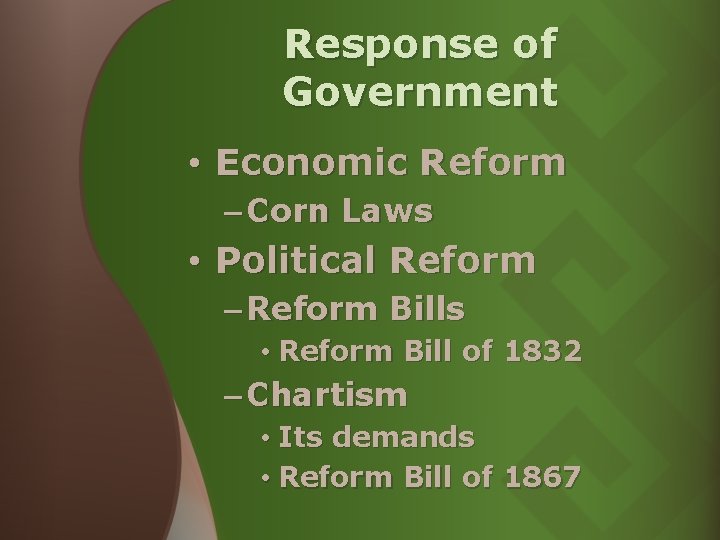 Response of Government • Economic Reform – Corn Laws • Political Reform – Reform Response of Government • Economic Reform – Corn Laws • Political Reform – Reform
