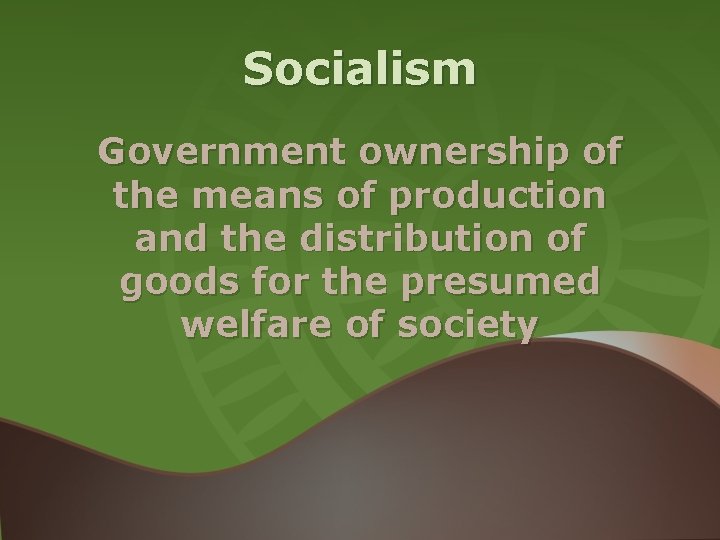 Socialism Government ownership of the means of production and the distribution of goods for Socialism Government ownership of the means of production and the distribution of goods for