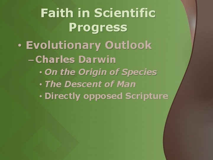 Faith in Scientific Progress • Evolutionary Outlook – Charles Darwin • On the Origin Faith in Scientific Progress • Evolutionary Outlook – Charles Darwin • On the Origin