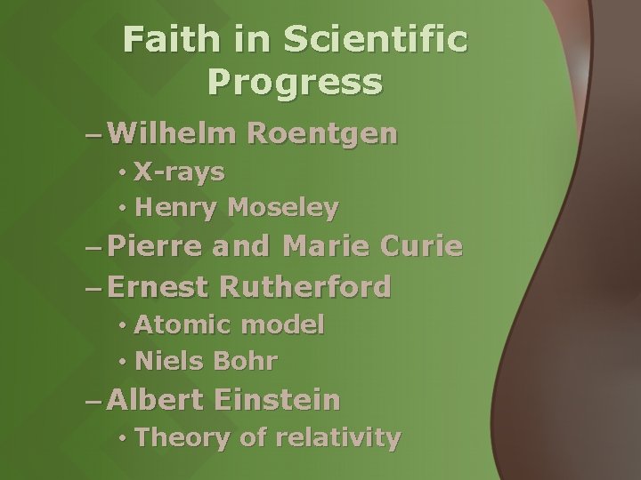 Faith in Scientific Progress – Wilhelm Roentgen • X-rays • Henry Moseley – Pierre Faith in Scientific Progress – Wilhelm Roentgen • X-rays • Henry Moseley – Pierre