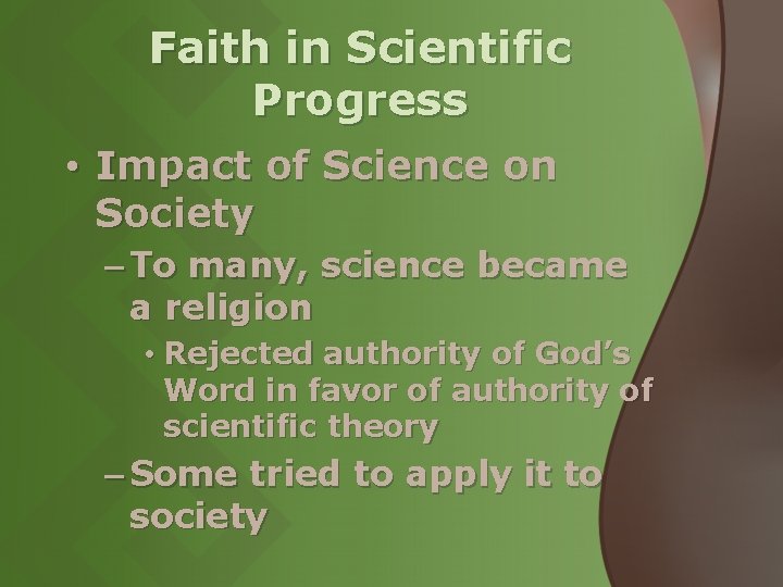 Faith in Scientific Progress • Impact of Science on Society – To many, science Faith in Scientific Progress • Impact of Science on Society – To many, science