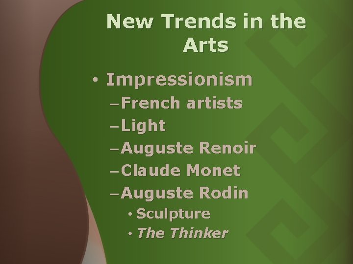 New Trends in the Arts • Impressionism – French artists – Light – Auguste New Trends in the Arts • Impressionism – French artists – Light – Auguste