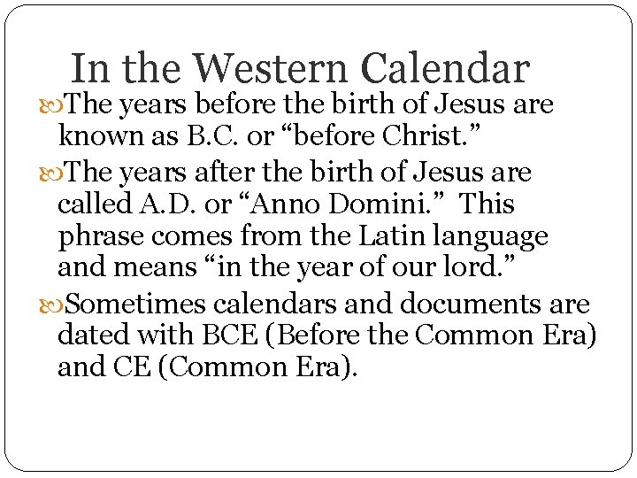 In the Western Calendar The years before the birth of Jesus are known as