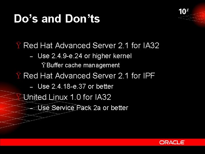 Do’s and Don’ts Ÿ Red Hat Advanced Server 2. 1 for IA 32 –