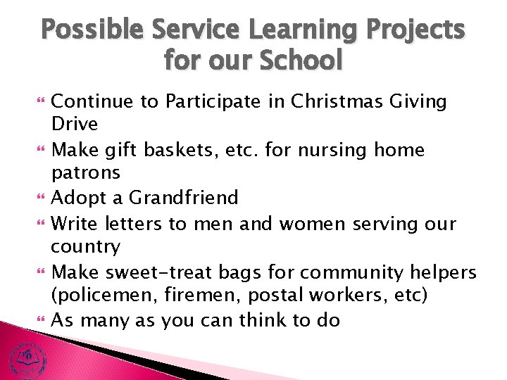 Possible Service Learning Projects for our School Continue to Participate in Christmas Giving Drive