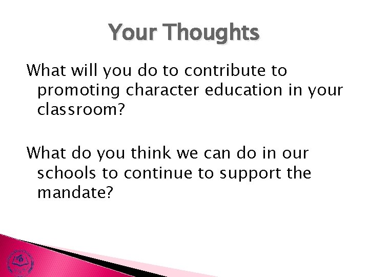 Your Thoughts What will you do to contribute to promoting character education in your
