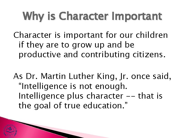 Why is Character Important Character is important for our children if they are to