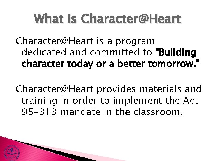 What is Character@Heart is a program dedicated and committed to “Building character today or