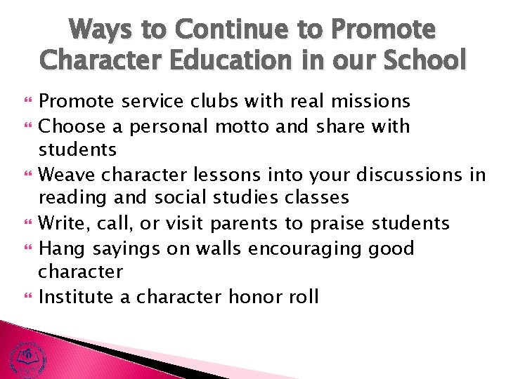 Ways to Continue to Promote Character Education in our School Promote service clubs with