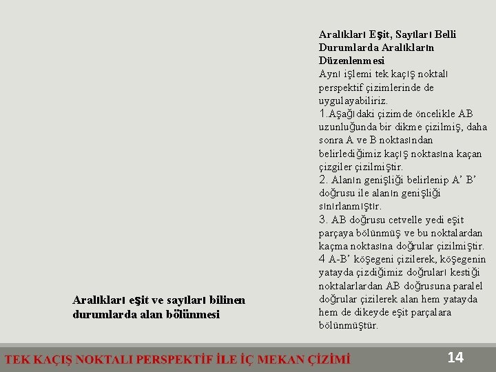 Aralıkları eşit ve sayıları bilinen durumlarda alan bölünmesi Aralıkları Eşit, Sayıları Belli Durumlarda Aralıkların