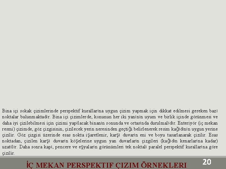 Bina içi sokak çizimlerinde perspektif kurallarına uygun çizim yapmak için dikkat edilmesi gereken bazı