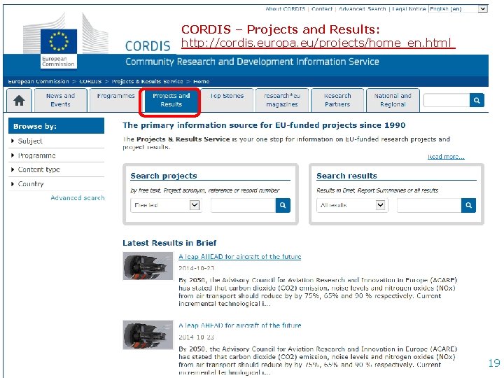 CORDIS – Projects and Results: http: //cordis. europa. eu/projects/home_en. html 19 