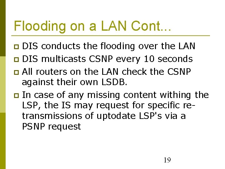 Flooding on a LAN Cont. . . DIS conducts the flooding over the LAN