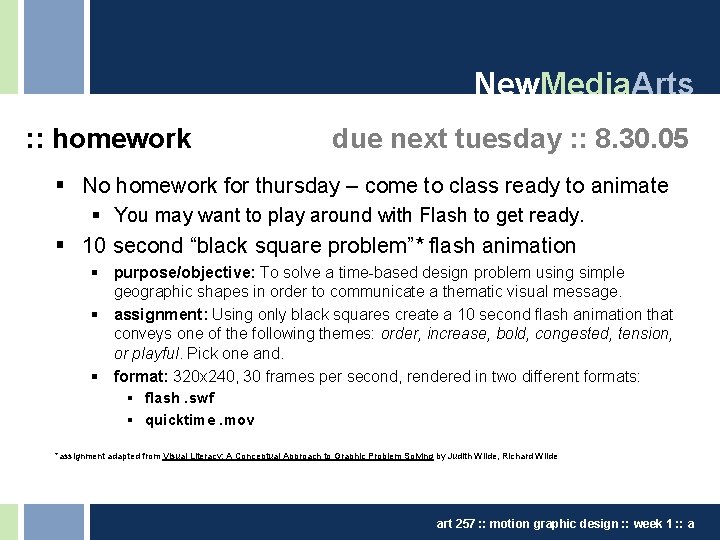 New. Media. Arts : : homework due next tuesday : : 8. 30. 05