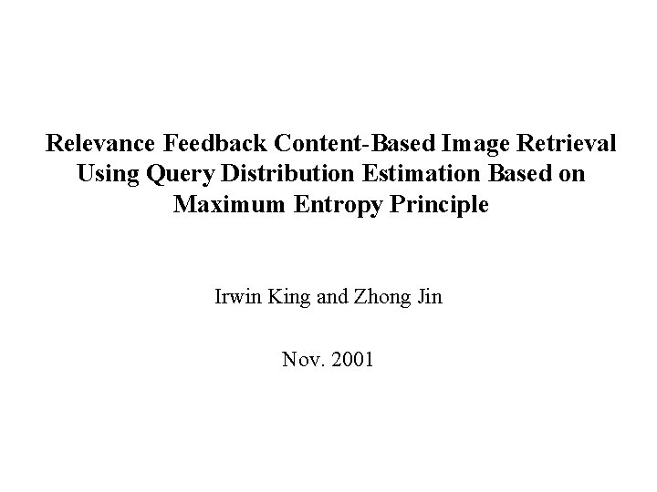 Relevance Feedback Content-Based Image Retrieval Using Query Distribution Estimation Based on Maximum Entropy Principle