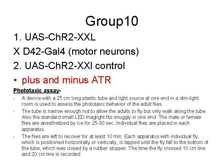 Group 10 1. UAS-Ch. R 2 -XXL X D 42 -Gal 4 (motor neurons)