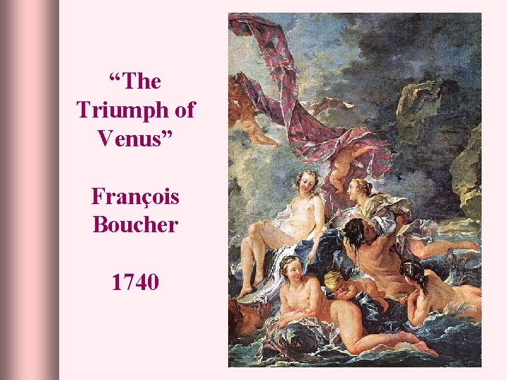 “The Triumph of Venus” François Boucher 1740 