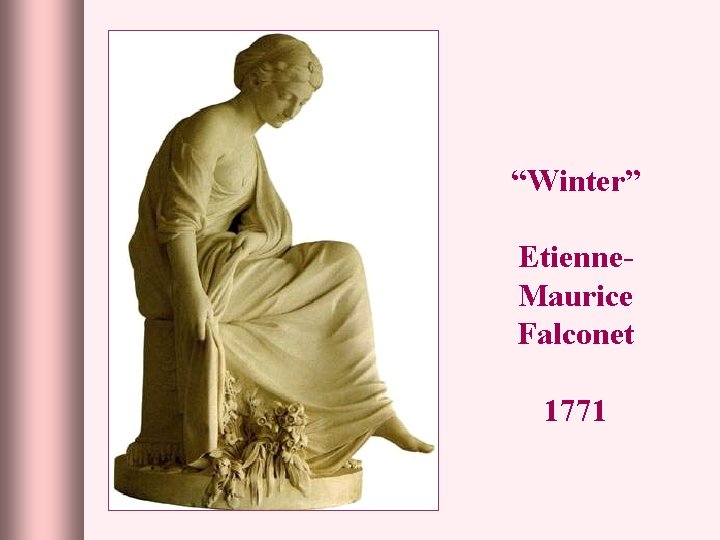 “Winter” Etienne. Maurice Falconet 1771 