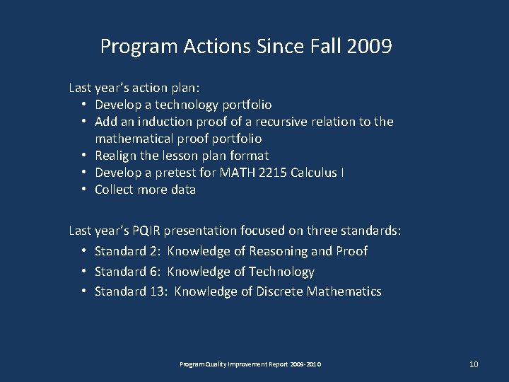 Program Actions Since Fall 2009 Last year’s action plan: • Develop a technology portfolio