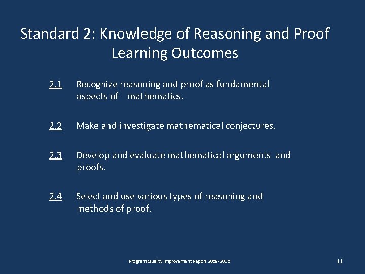 Standard 2: Knowledge of Reasoning and Proof Learning Outcomes 2. 1 Recognize reasoning and