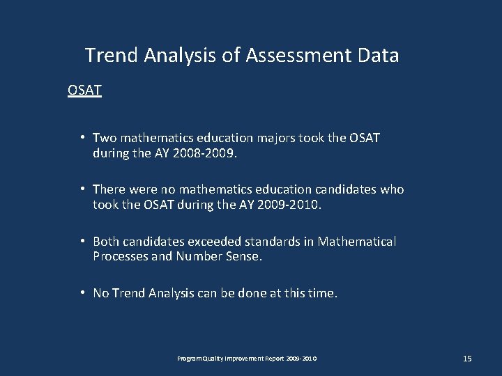 Trend Analysis of Assessment Data OSAT • Two mathematics education majors took the OSAT