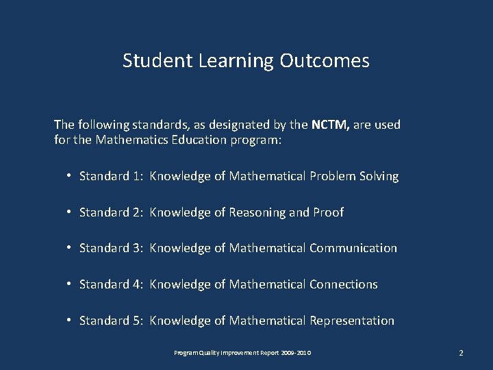 Student Learning Outcomes The following standards, as designated by the NCTM, are used for