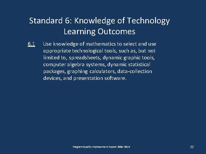 Standard 6: Knowledge of Technology Learning Outcomes 6. 1 Use knowledge of mathematics to