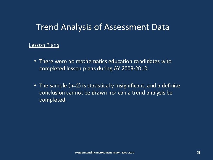 Trend Analysis of Assessment Data Lesson Plans • There were no mathematics education candidates