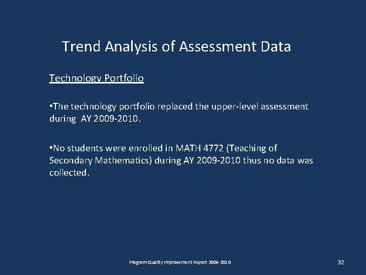 Trend Analysis of Assessment Data Technology Portfolio • The technology portfolio replaced the upper-level